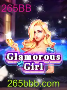 Explorando GlamorousGirl: Um Mergulho no Mundo Vibrante do Jogo 265BB