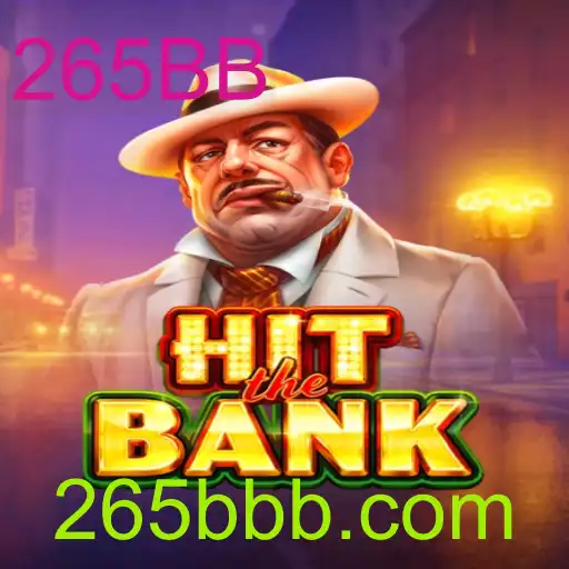 Descubra o Empolgante Jogo 'HitTheBank': Revolucionando o Entretenimento com a Palavra-chave 265BB